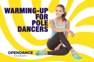 Warming up for pole dancers